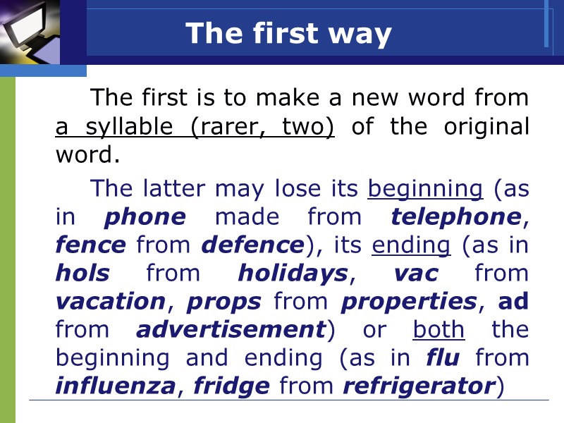 The first way   The first is to make a new word from